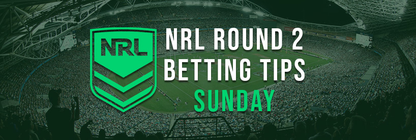 NRL Round 2 Sunday Betting Tips