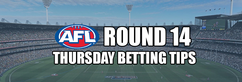 AFL Round 14 Thursday Betting Tips