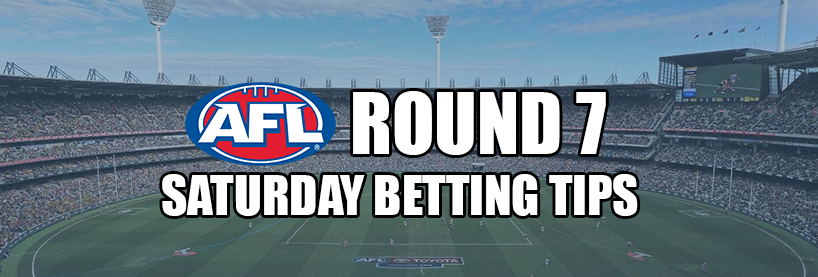 AFL Round 7 Saturday Betting Tips
