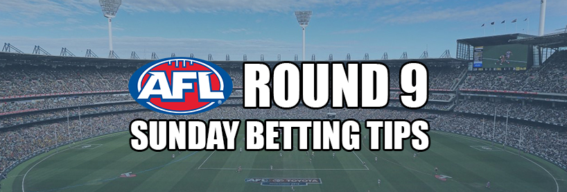 AFL Round 9 Sunday Betting Tips