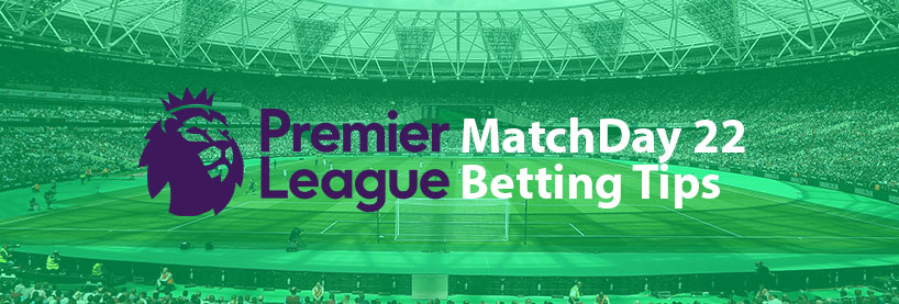 EPL MD22 Betting Tips