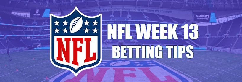 NFL Week 13 Betting Tips