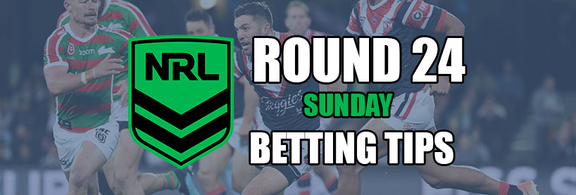 NRL Round 24 Sunday Betting Tips