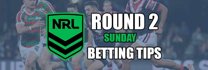 NRL Round 2 Sunday Betting Tips