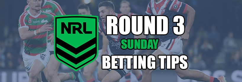 NRL Round 3 Sunday Betting Tips