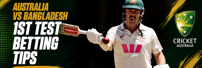 Australia vs Bangladesh 1st Test Preview & Betting Tips