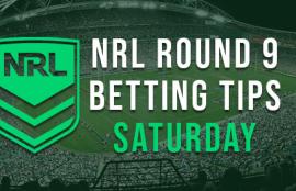 NRL Round 9 Saturday Betting Tips