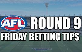 AFL Round 9 Friday Betting Tips