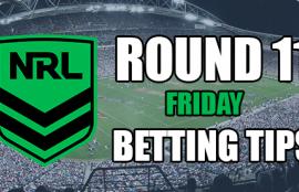 NRL Friday Round 11 Betting Tips