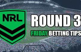 NRL Round 3 Friday Betting Tips