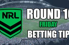 NRL Round 10 Friday Tips