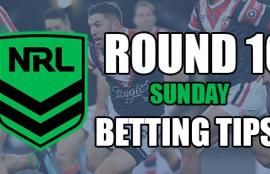 NRL Sunday Round 10 Betting Tips