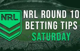 NRL Saturday Round 10 Betting Tips