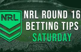 NRL Round 16 Saturday Betting Tips