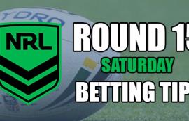 NRL Round 15 Saturday Betting Tips