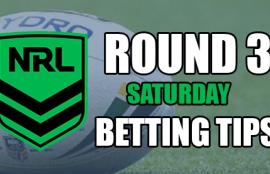 NRL Round 3 Saturday Betting Tips