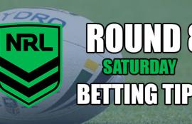 NRL Saturday Round 8 Betting Tips
