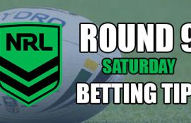 NRL Round 9 Saturday Betting Tips