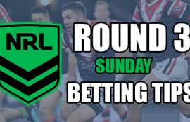 NRL Round 3 Sunday Betting Tips