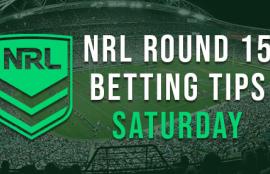 NRL Saturday Round 15 Betting Tips