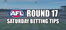 AFL Round 17 Saturday Betting Tips