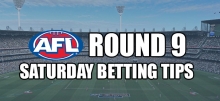 AFL Round 9 Saturday Betting Tips