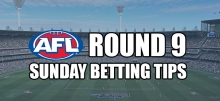 AFL Round 9 Sunday Betting Tips