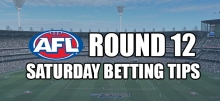 AFL Round 12 Saturday Betting Tips