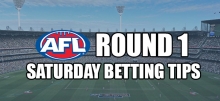 2019 AFL: Round 1 Saturday Preview &amp; Betting Tips