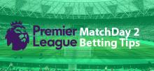 EPL Week 2 Betting Tips