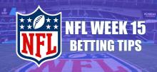 NFL Week 15 Betting Tips