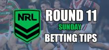 NRL Round 11 Sunday Betting Tips