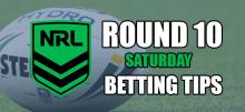 NRL Round 10 Saturday Betting Tips