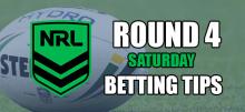 NRL Round 4 Saturday Betting Tips