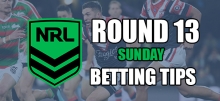 NRL Betting Tips Round 13 Sunday