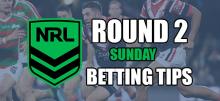 NRL Round 2 Sunday Betting Tips