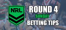 NRL Round 4 Sunday Betting Tips