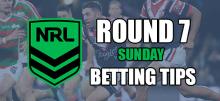 NRL Sunday Round 7 Betting Tips