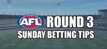 2019 AFL: Round 3 Sunday Preview &amp; Betting Tips