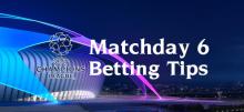 Champions League Matchday 6 Betting Tips