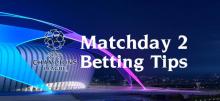UCL Matchday 2 Betting Tips