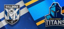 Bulldogs vs Titans Betting Tips